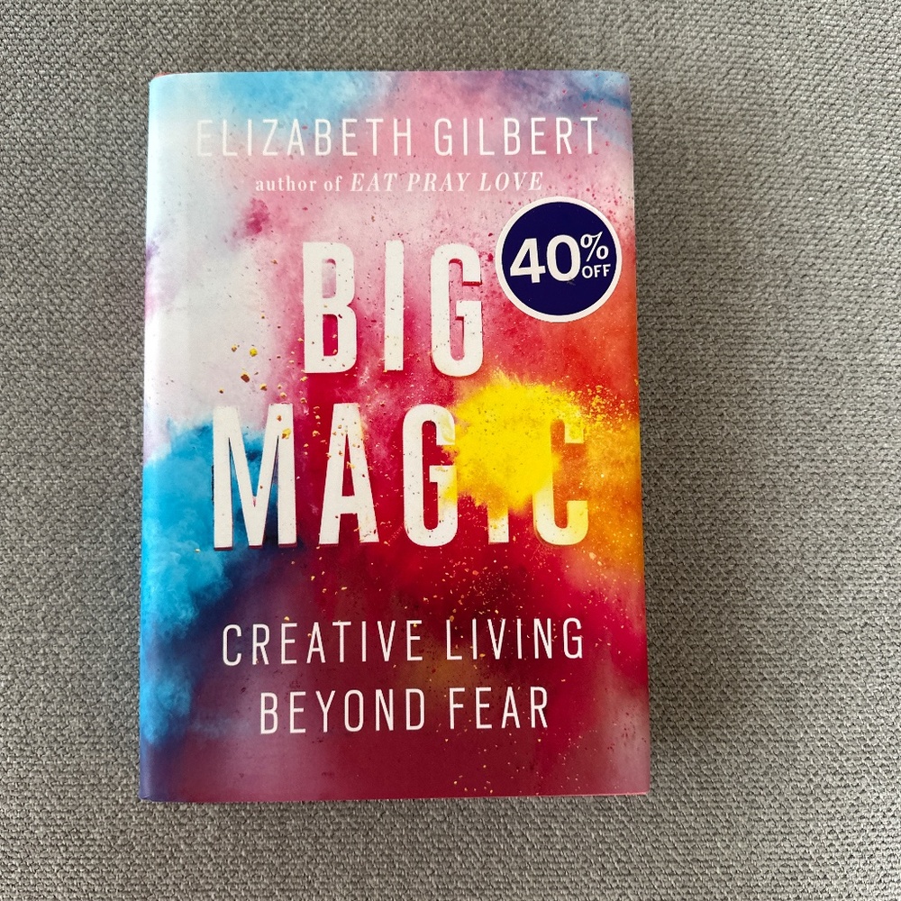 Big Magic by Elizabeth Gilbert